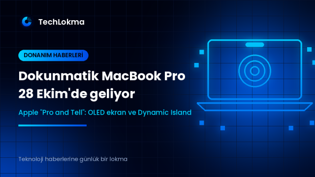 Dokunmatik MacBook Pro 28 Ekim'de geliyor - TechLokma